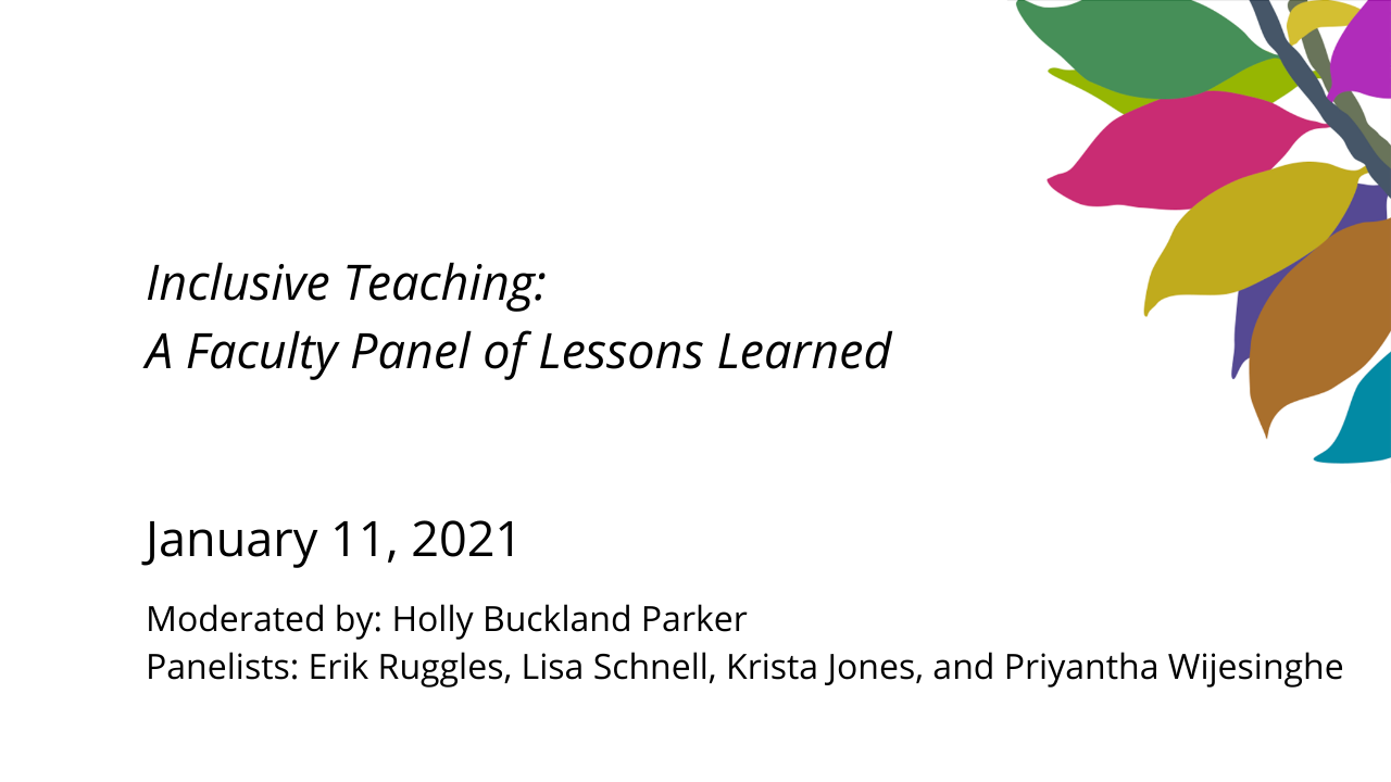 Inclusive Teaching: A Faculty Panel of Lessons Learned (January 2021)