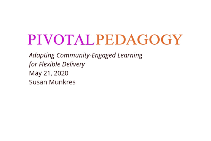Pivotal Pedagogy - Adapting Community-Engaged Learning for Flexible Delivery