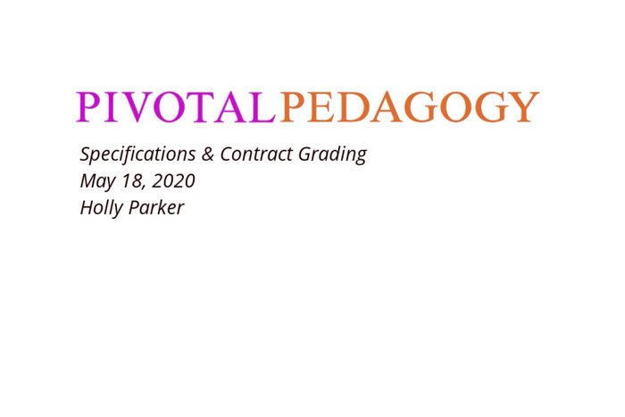 Pivotal Pedagogy - Specifications and Contract Grading