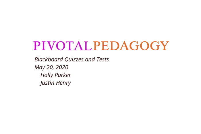 Pivotal Pedagogy - Blackboard Quizzes and Tests