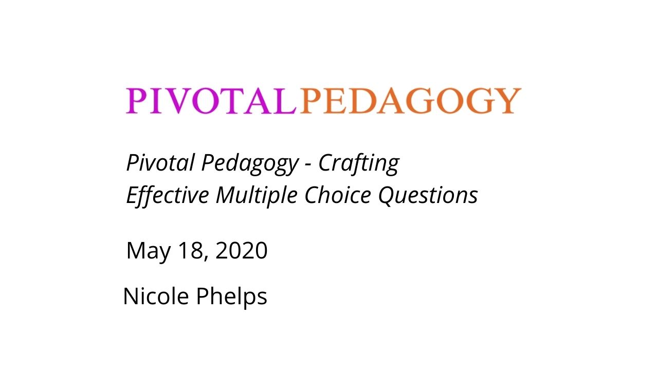 Pivotal Pedagogy - Crafting Effective Multiple Choice Questions